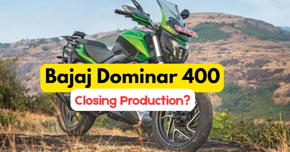 Most Popular Bajaj Dominar Closing Production?