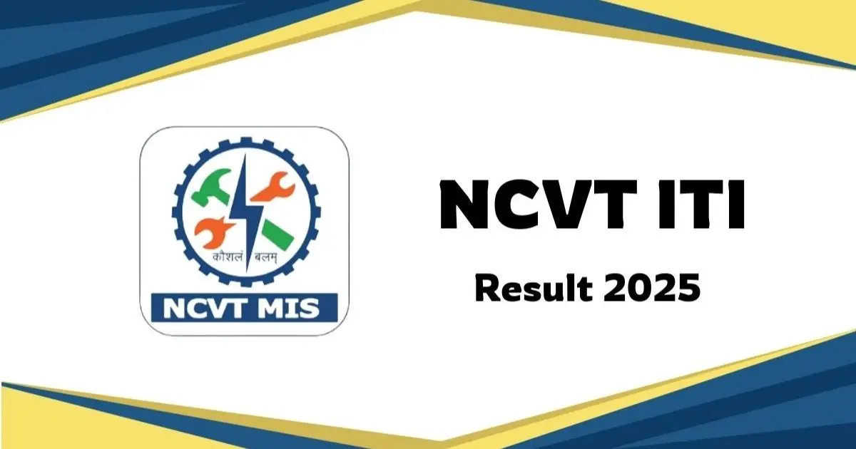 NCVT ITI Results 2025: Quick & Easy Steps to Check Your Scores Online